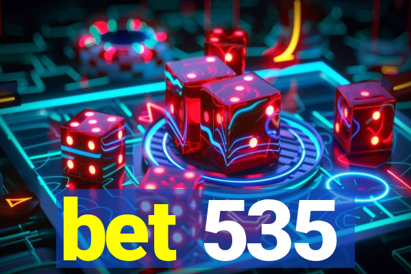 bet 535